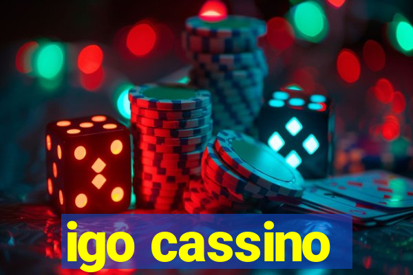 igo cassino